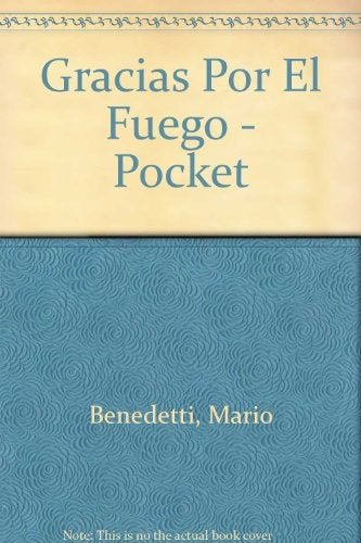 GRACIAS POR EL FUEGO | MARIO BENEDETTI