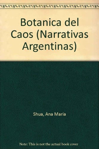 BOTANICA DEL CAOS  | Ana Maria Shua
