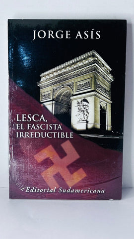 LESCA, FASCISTA IRREDUCTIBLE.. | Jorge Asís