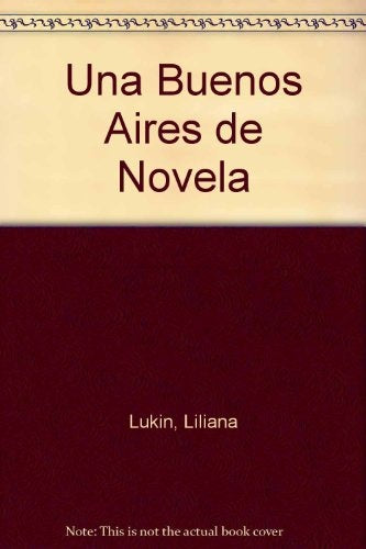 Una Buenos Aires de novela II | Liliana Lukin