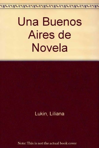 Una Buenos Aires de novela II | Liliana Lukin