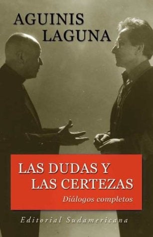 LAS DUDAS Y LAS CERTEZAS DIALOGOS COMPLETOS.. | AGUINIS LAGUNA