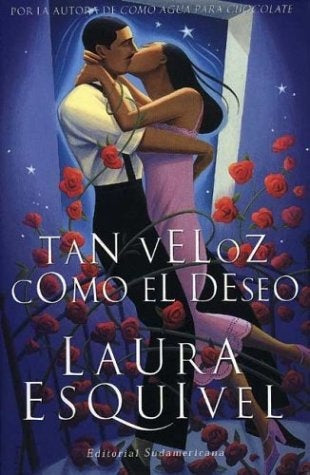 TAN VELOZ COMO EL DESEO* | Laura Esquivel