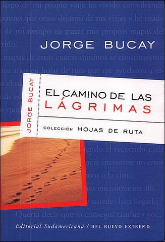 EL CAMINO DE LAS LAGRIMAS*.. | Jorge Bucay