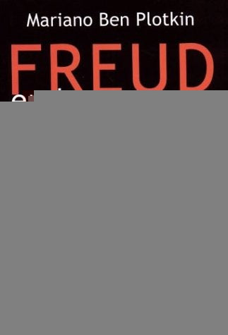 FREUD EN LAS PAMPAS.. | Mariano Ben Plotkin