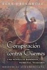 Conspiración contra Güemes | Elsa Drucaroff