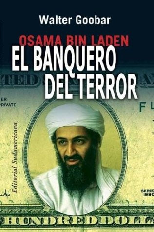 OSAMA BIN LADEN EL BANQUERO DEL TERROR.. | WALTER GOOBAR