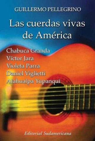 LAS CUERDAS VIVAS DE AMÉRICA.. | Guillermo  Pellegrino