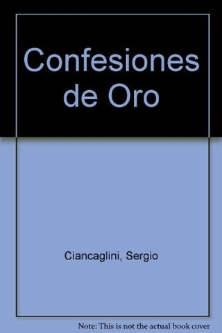 CONFESIONES DE ORO  | Sergio Ciancaglini