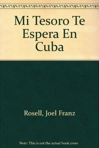 MI TESORO TE ESPERA EN CUBA.. | Joel Franz Rosell