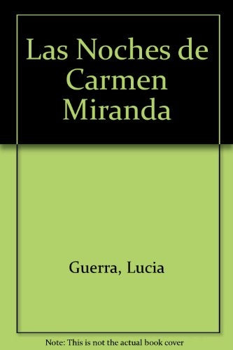 Las noches de Carmen Miranda | Lucía Guerra