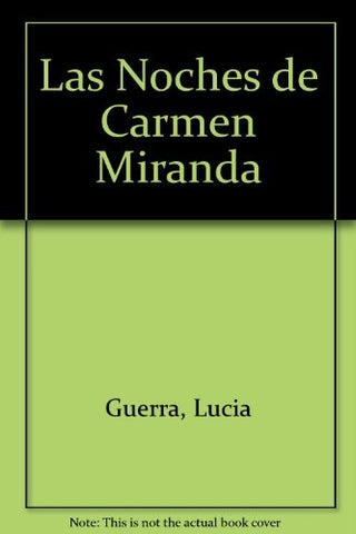 Las noches de Carmen Miranda | Lucía Guerra