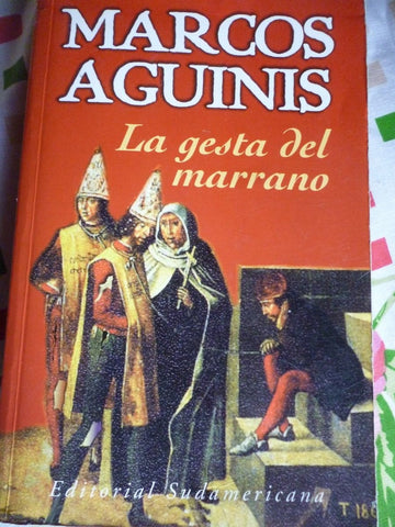 LA GESTA DEL MARRANO.. | Marcos Aguinis