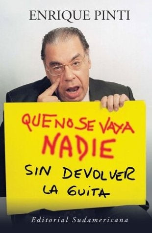 QUE NO SE VAYA NADIE SIN DEVOLVER LA GUITA  | Enrique Pinti