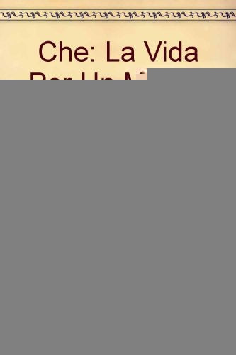 LA VIDA POR UN MUNDO MEJOR CHE.. | Mario O'Donnell