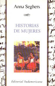 HISTORIA DE MUJERES.. | Anna Seghers