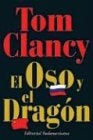 El Oso y el Dragón * | Tom Clancy