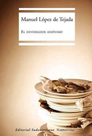EL DEVORADOR ANONIMO  | MANUEL  LOPEZ DE TEJADA