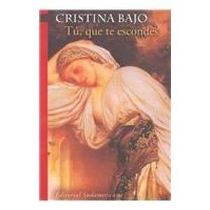 Tú que te escondes... | Cristina Bajo