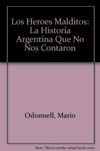 LOS HEROES MALDITOS | Pacho O'Donnell
