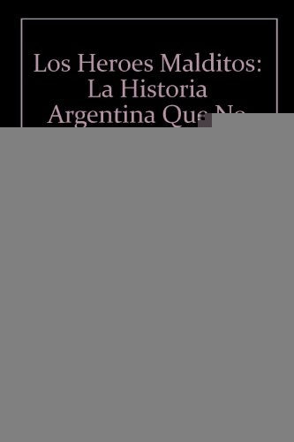LOS HEROES MALDITOS | Pacho O'Donnell