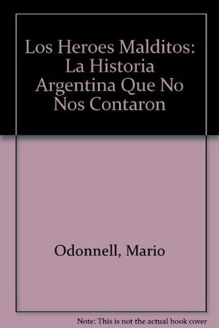 LOS HEROES MALDITOS | Pacho O'Donnell