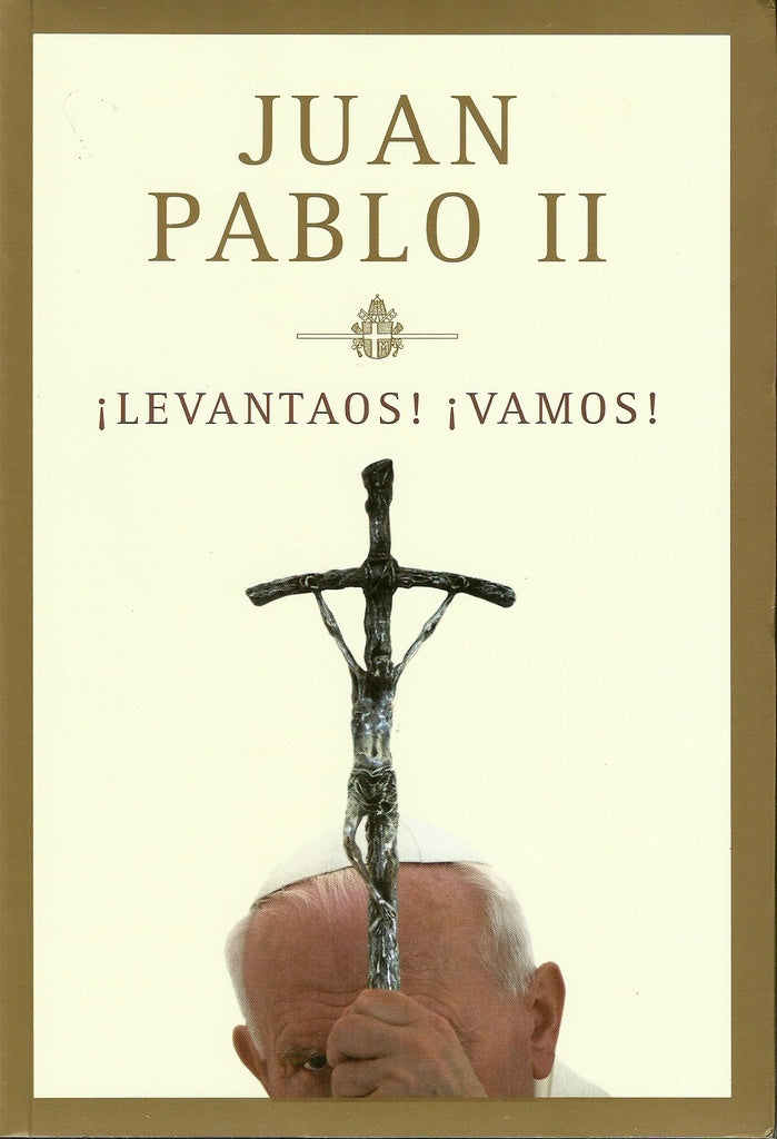 Levantaos. Vamos. | Papa Juan Pablo II