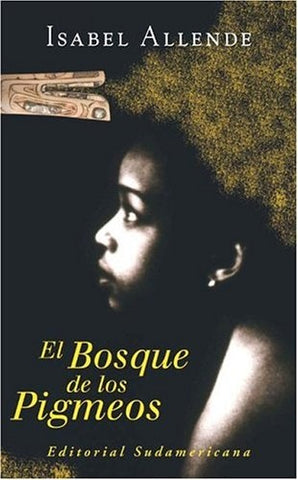 El bosque de los pigmeos * | Isabel Allende