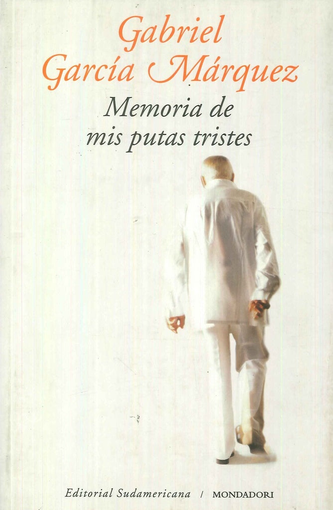 MEMORIA DE MIS PUTAS TRISTES.. | GABRIEL GARCÍA MÁRQUEZ