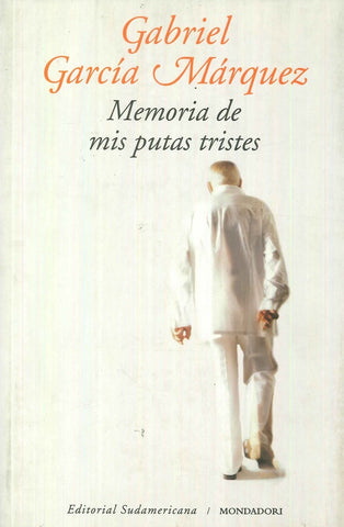 MEMORIA DE MIS PUTAS TRISTES.. | GABRIEL GARCÍA MÁRQUEZ
