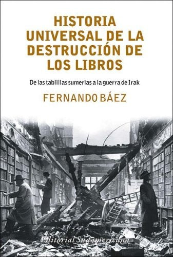 Historia universal de la destrucción de los libros | Fernando Báez