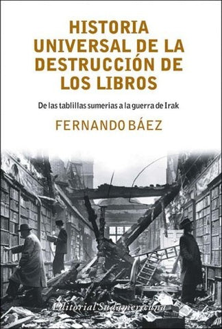 Historia universal de la destrucción de los libros | Fernando Báez