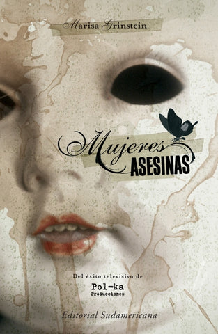 MUJERES ASESINAS.. | Marisa Grinstein