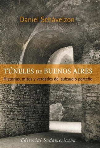 Túneles de Buenos Aires | Daniel SCHAVELZON