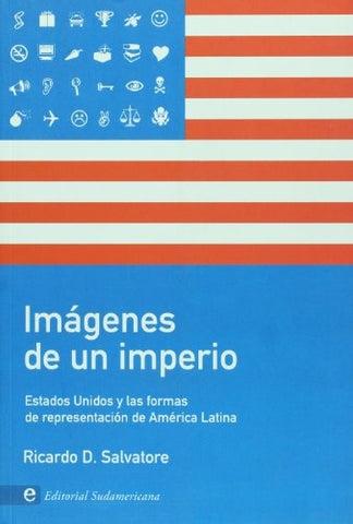 Imágenes de un imperio | Ricardo Salvatore