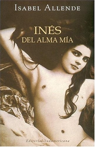 INÉS DEL ALMA MÍA.. | Isabel Allende