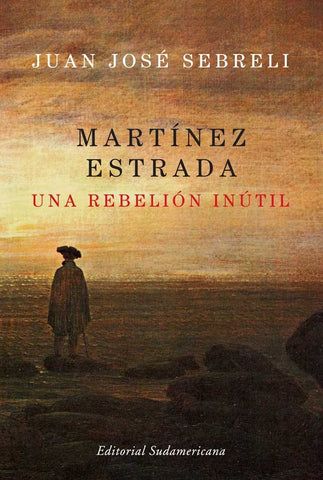 Martínez Estrada | Juan José Sebreli