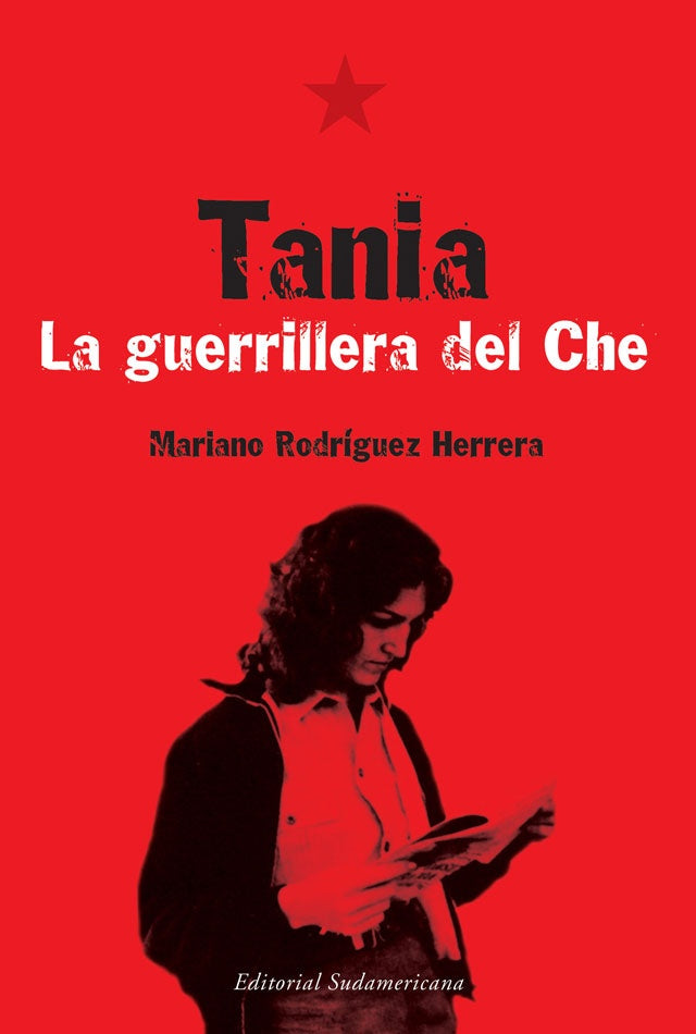 Tania. La guerrillera del Che | Mariano Rodríguez Herrera