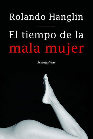El tiempo de la mala mujer | Rolando Hanglin