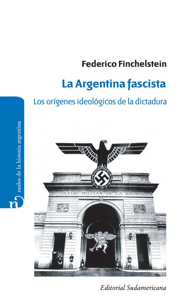 La Argentina fascista | Federico Finchelstein