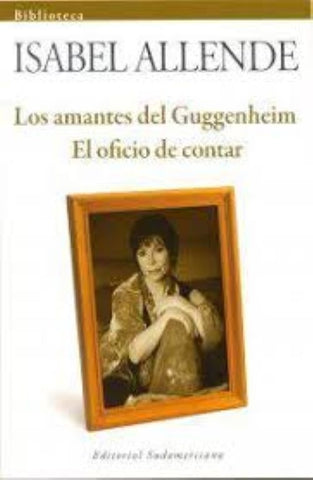 LOS AMANTES DEL GUGGENHEIM - EL OFICIO DE CONTAR * | Isabel Allende