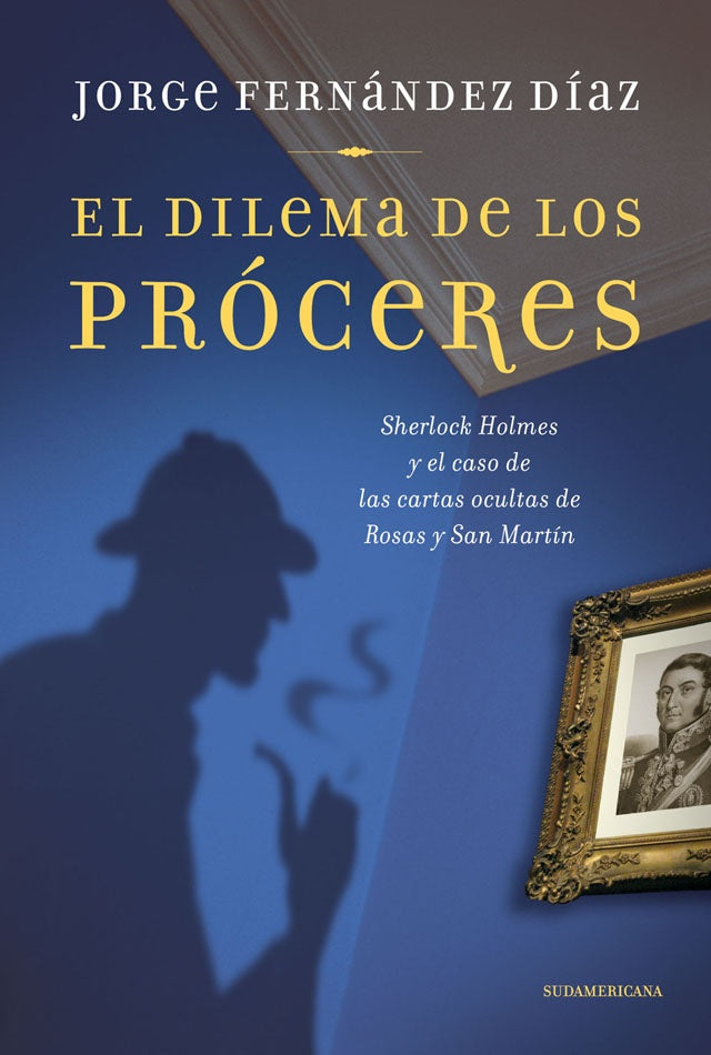 El dilema de los próceres | JorgeFernandez Diaz
