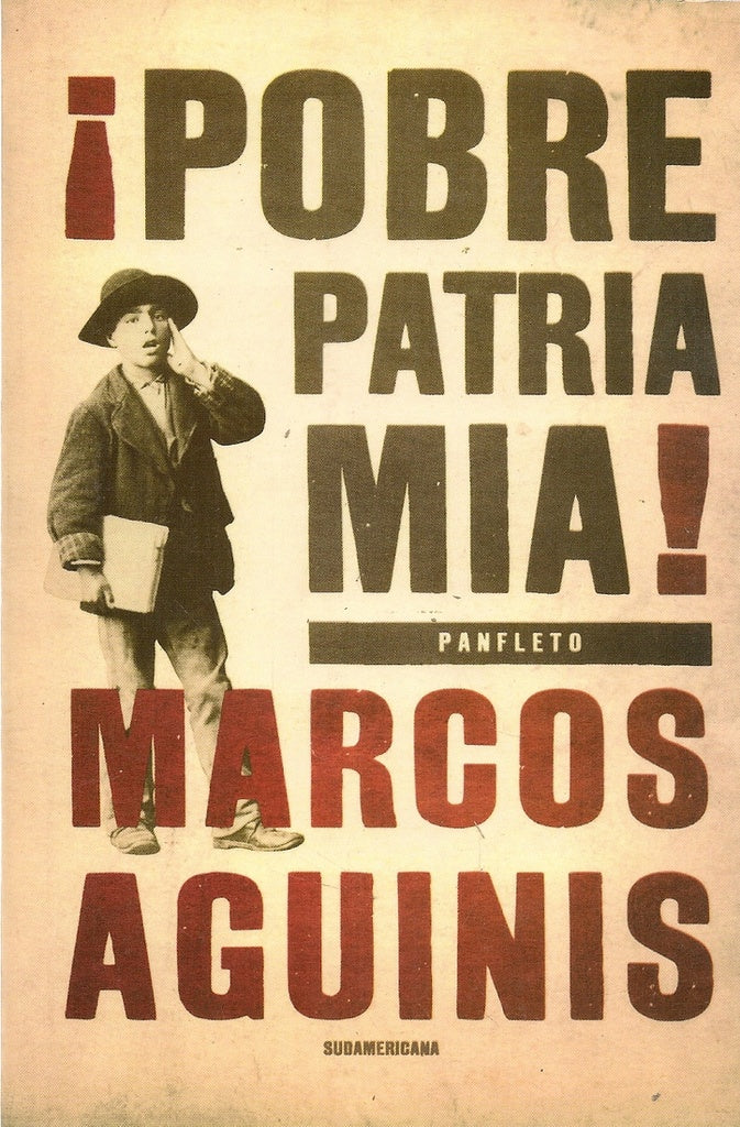 ¡Pobre patria mía!* | Marcos Aguinis