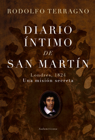 DIARIO INTIMO DE SAN MARTIN* | Rodolfo Terragno