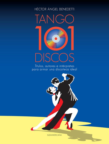 101 discos de tango para la discoteca ideal | Héctor Benedetti
