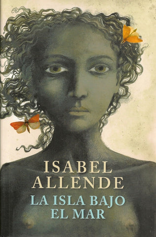 LA ISLA BAJO EL MAR | Isabel Allende