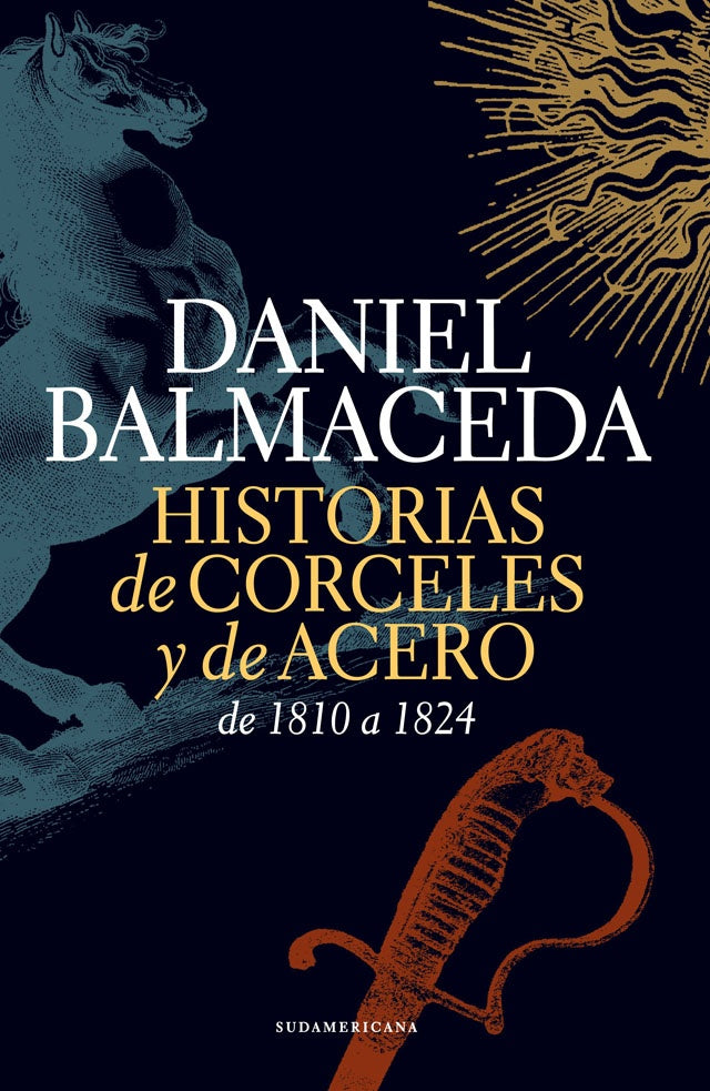 HISTORIAS DE CORCELES Y DE ACERO | Daniel Balmaceda