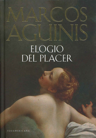 ELOGIO DEL PLACER.. | Marcos Aguinis