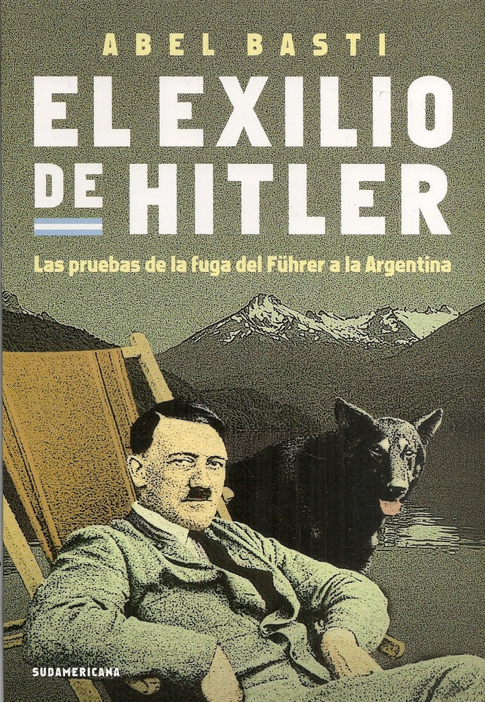 El exilio de Hitler | Abel Basti