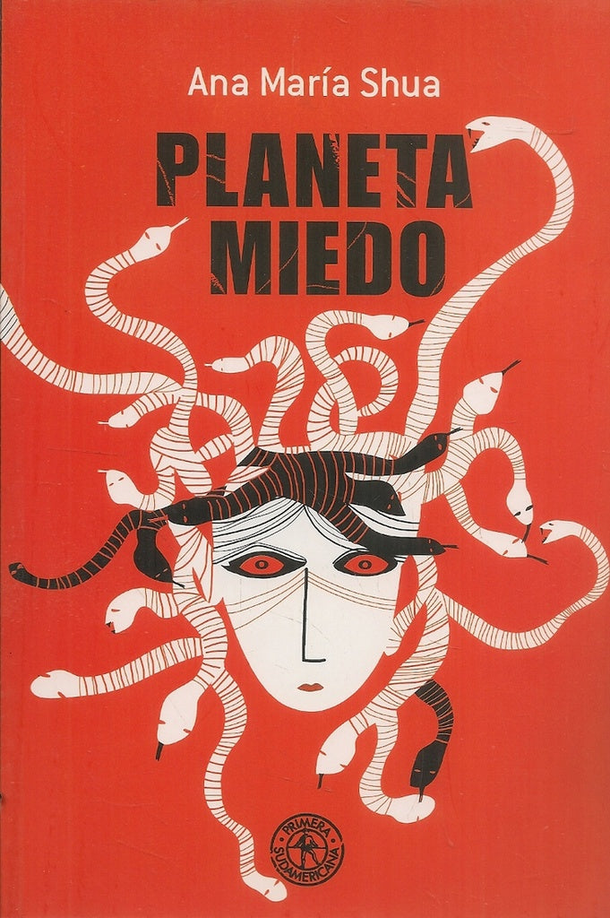 PLANETA MIEDO. | Ana María Shua
